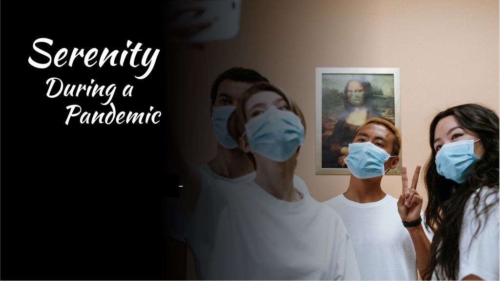 Serenity During a&nbsp;Pandemic
